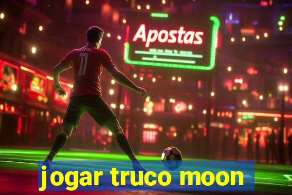 jogar truco moon